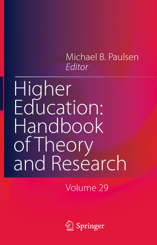 Higher Education: Handbook of Theory and Research: Volume 29