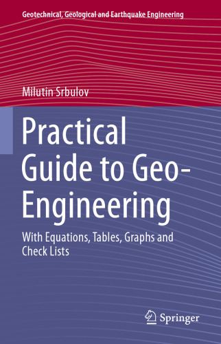 Practical Guide to Geo-Engineering: With Equations, Tables, Graphs and Check Lists