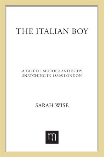 The Italian Boy: A Tale of Murder and Body Snatching in 1830s London