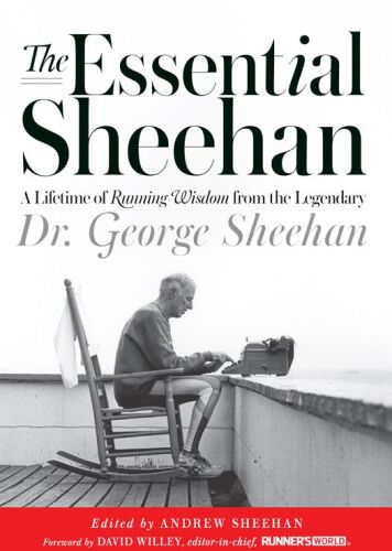 The Essential Sheehan: A Lifetime of Running Wisdom from the Legendary Dr. George Sheehan