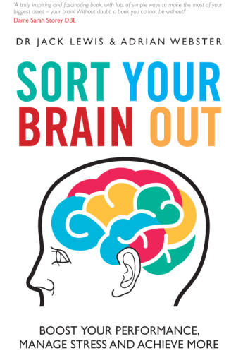 Sort Your Brain Out: Boost Your Performance, Manage Stress and Achieve More