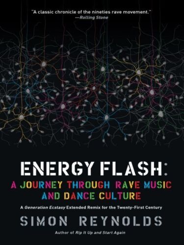 Energy Flash: A Journey Through Rave Music and Dance Culture