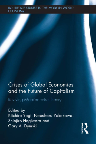 Crises of Global Economy and the Future of Capitalism: Reviving Marxian crisis theory