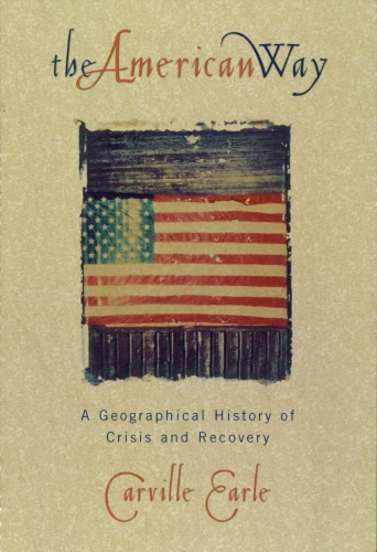 The American Way: A Geographical History of Crisis and Recovery