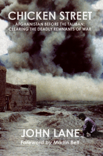 Chicken Street: Afghanistan before the Taliban: Clearing the Deadly Remnants of War