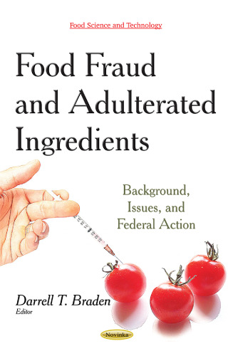 Food Fraud and Adulterated Ingredients: Background, Issues, and Federal Action