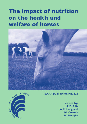 The Impact of Nutrition on the Health and Welfare of Horses: 5th European Workshop Equine Nutrition, Cirencester, United Kingdom, 19-22 September 2010