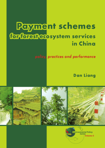 Payment Schemes for Forest Ecosystem Services in China: Policy, Practices and Performance