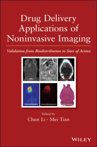 Drug Delivery Applications of Noninvasive Imaging: Validation from Biodistribution to Sites of Action