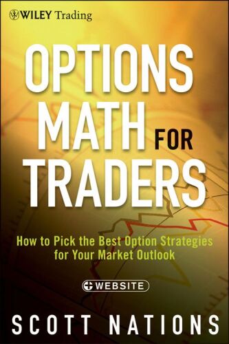 Options Math for Traders: How To Pick the Best Option Strategies for Your Market Outlook