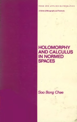 Holomorphy and Calculus in Normed Spaces