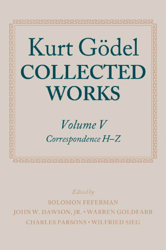 Kurt Godel: Collected Works: Volume V