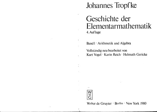 Geschichte der Elementarmathematik. 4. Auflage. Band 1: Arithmetik und Algebra. Vollständig neu bearbeitet