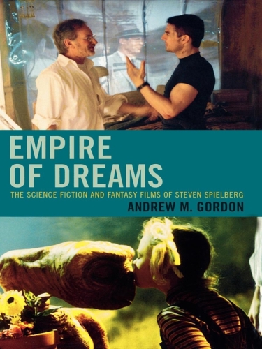 Empire of Dreams: The Science Fiction and Fantasy Films of Steven Spielberg