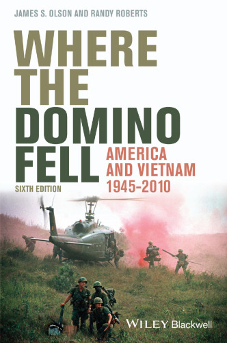 Where the Domino Fell: America and Vietnam 1945-2010