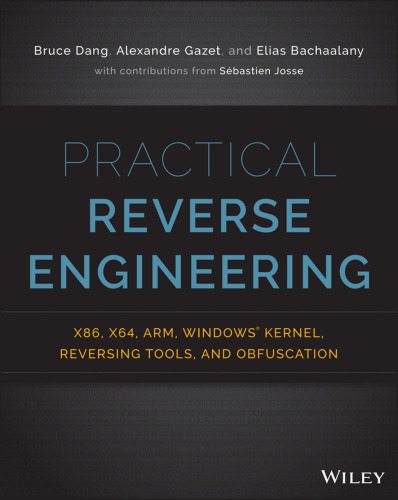 Practical reverse engineering: x86, x64, ARM, Windows Kernel, reversing tools, and obfuscation