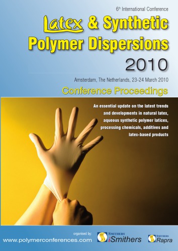 Latex and Synthetic Polymer Dispersions 2010 : Amsterdam, the Netherlands, 23-24 March 2010