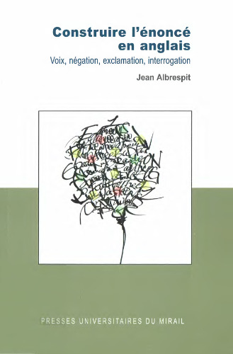 Construire l'énoncé en anglais : Voix, négation, exclamation, interrogation