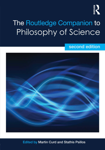 The Routledge Companion to Philosophy of Science