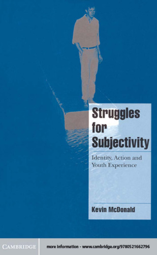 Struggles for Subjectivity: Identity, Action and Youth Experience