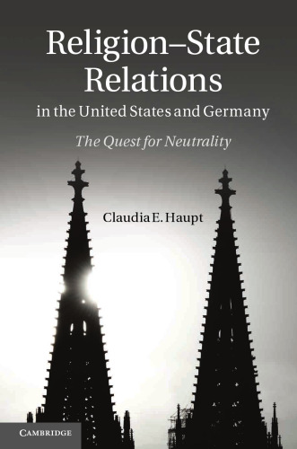 Religion-State Relations in the United States and Germany: The Quest for Neutrality