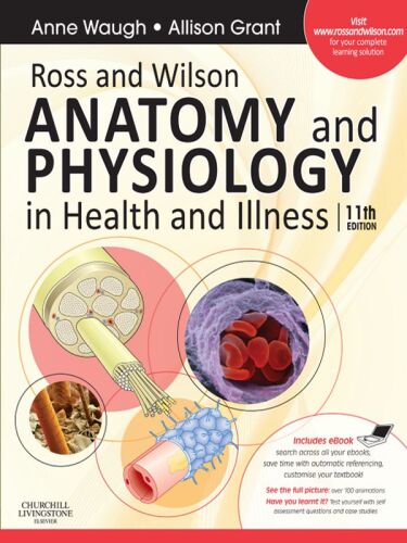 Ross and Wilson Anatomy and Physiology in Health and Illness: With access to Ross & Wilson website for electronic ancillaries and eBook, 11e