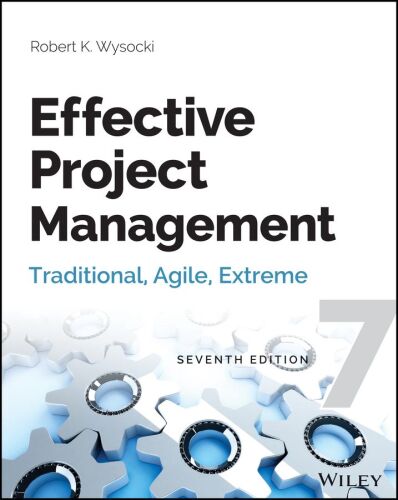 Effective Project Management: Traditional, Agile, Extreme