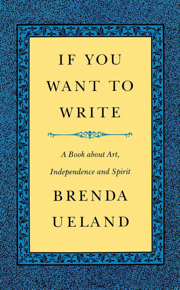 If You Want to Write: A Book about Art, Independence and Spirit