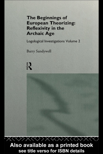 The Beginnings of European Theorizing: Reflexivity in the Archaic Age: Logological Investigations: Volume Two