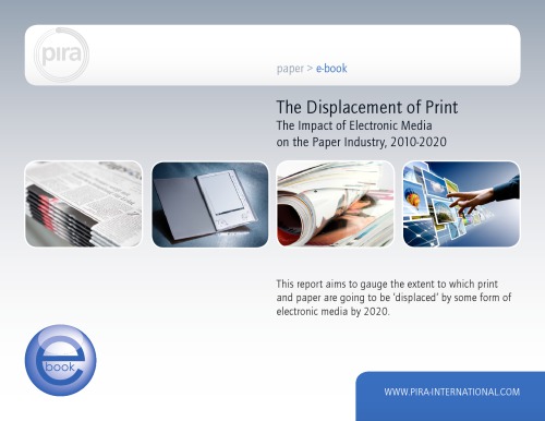 Displacement of Print - The Impact of Electronic Media on the Paper Industry, 2010-2020