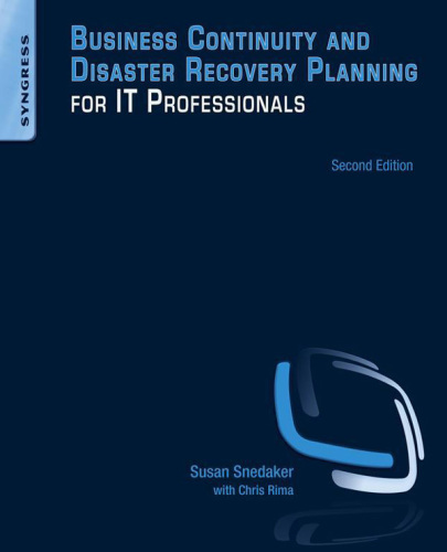 Business Continuity and Disaster Recovery Planning for IT Professionals, Second Edition