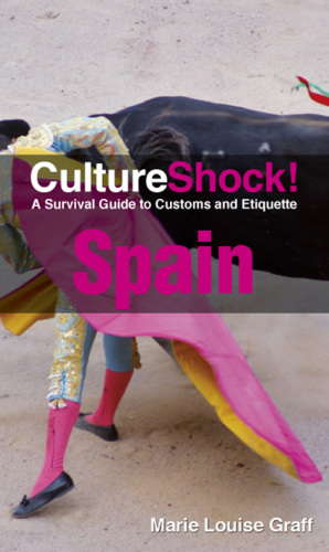 Culture Shock! Spain: A Survival Guide to Customs and Etiquette