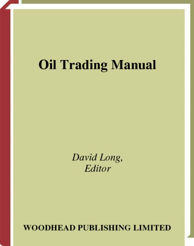 Oil Trading Manual: A comprehensive guide to the oil markets