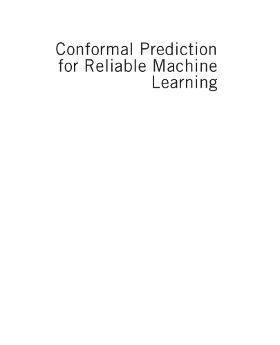 Conformal Prediction for Reliable Machine Learning. Theory, Adaptations and Applications