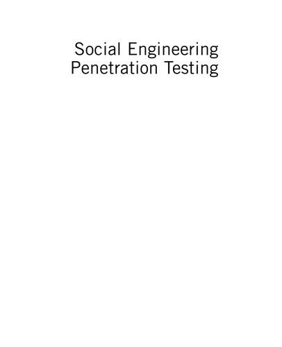 Social Engineering Penetration Testing. Executing Social Engineering Pen Tests, Assessments and Defense