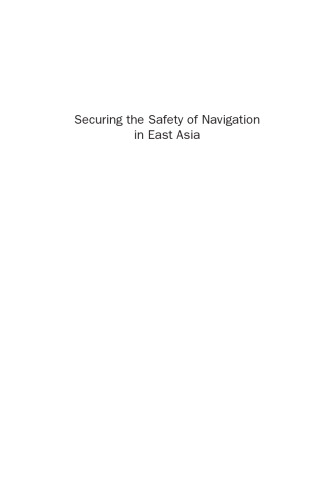 Securing the Safety of Navigation in East Asia. Legal and Political Dimensions