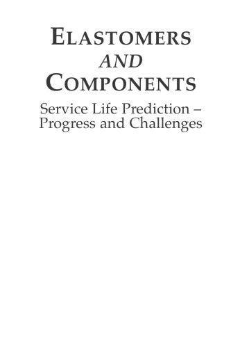 Elastomers and Components. Service Life Prediction - Progress and Challenges