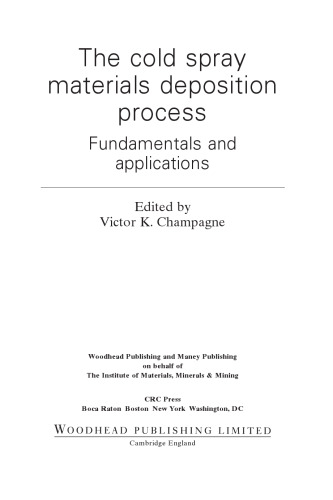 The Cold Spray Materials Deposition Process. Fundamentals and Applications