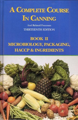 A Complete Course in Canning and Related Processes. Microbiology, Packaging, HACCP and Ingredients