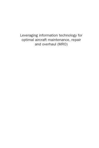 Leveraging Information Technology for Optimal Aircraft Maintenance, Repair and Overhaul (MRO)