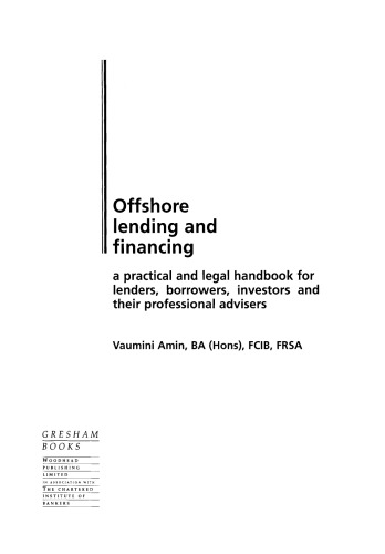 Offshore Lending and Financing. A Practical and Legal Handbook for Lenders, Borrowers, Investors and their Professional Advisers