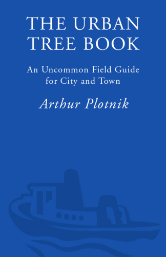 The Urban Tree Book: An Uncommon Field Guide for City and Town