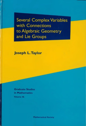 Several complex variables with connections to algebraic geometry and Lie groups