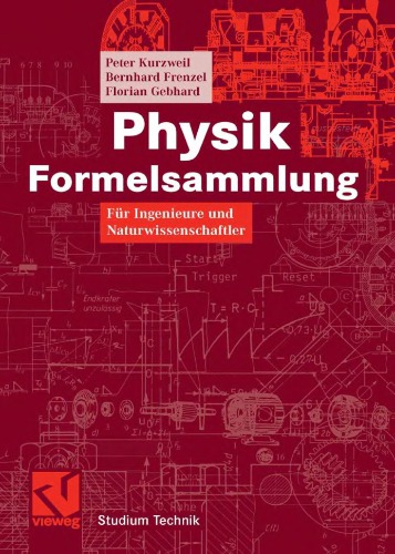 Physik Formelsammlng: fuer Ingenieure und Naturwissenschaftler