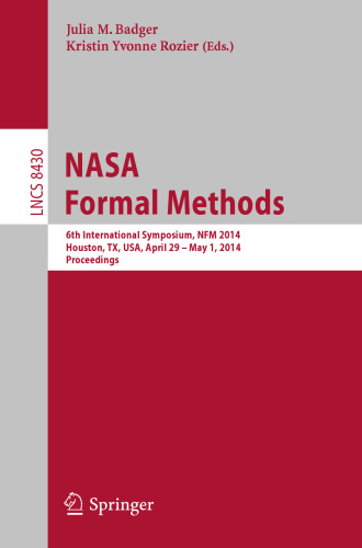 NASA Formal Methods: 6th International Symposium, NFM 2014, Houston, TX, USA, April 29 – May 1, 2014. Proceedings