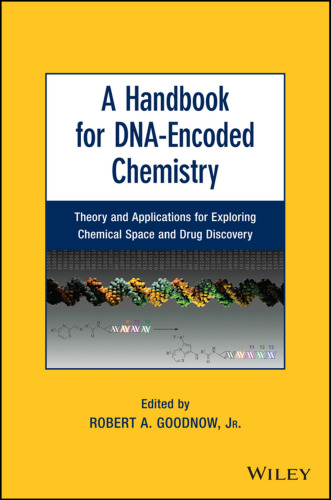 A Handbook for DNA-Encoded Chemistry: Theory and Applications for Exploring Chemical Space and Drug Discovery