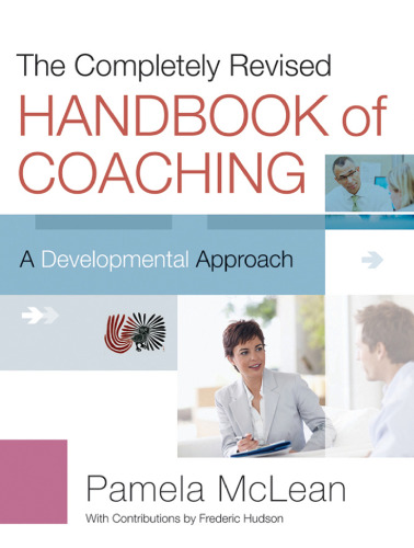 The Completely Revised Handbook of Coaching: A Developmental Approach