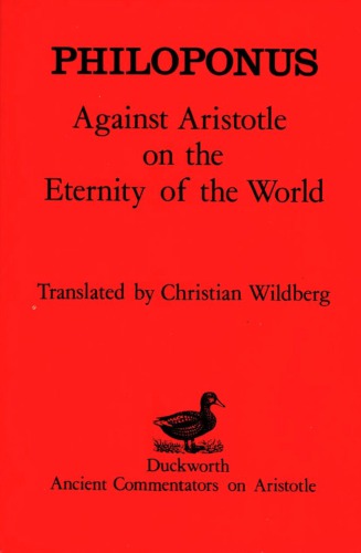 Against Aristotle on the Eternity of the World (Ancient Commentators on Aristotle)