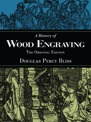 A History of Wood Engraving: The Original Edition