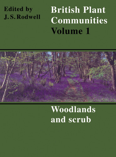 British Plant Communities, Volume 1: Woodlands and Scrub